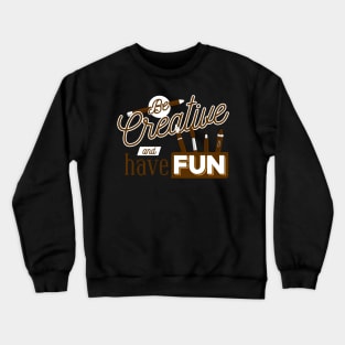 BE CREATIVE SCHOOL lovely cool design Crewneck Sweatshirt